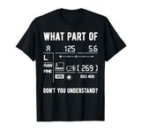 Funny Photographer Camera Setup Lens Photography Photo Gift T-Shirt