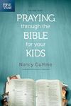 The One Year Praying through the Bible for Your Kids