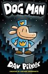 Dog Man: From the Creator of Captain Underpants (Dog Man #1)