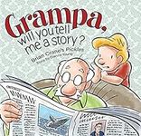 Grampa, Will You Tell Me A Story?: 