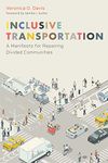 Inclusive Transportation: A Manifesto for Repairing Divided Communities