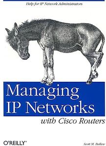 Managing IP Networks with Cisco Routers