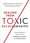 Healing from Toxic Relationships: 10 Essential Steps to Recover from Gaslighting, Narcissism, and Emotional Abuse