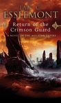 Return Of The Crimson Guard: a compelling, evocative and action-packed epic fantasy that will keep you gripped