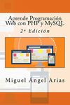 Aprende Programación Web con PHP y MySQL/ Learn Web Programming with PHP and MySQL: 2a Edición