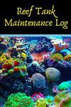 Reef Tank Maintenance Log: Marine Reef Tank Aquarium Hobbyist Record Keeping Book. Log Water Chemistry, Maintenance And Marine Fish Health, essential For Optimal Breeding Conditions