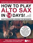 How to Play Alto Sax in 14 Days: Da