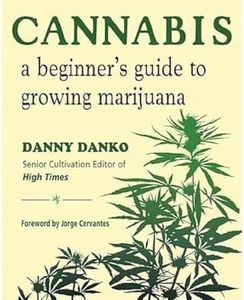 Cannabis: A Beginner's Guide to Growing Marijuana