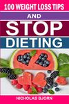 100 Weight Loss Tips & Stop Dieting