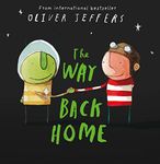 The Way Back Home: A beautiful children’s picture book from international bestseller Oliver Jeffers