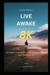 LIVE AWAKE 8K: JEFFRY JORDAN