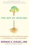 The Art of Healing: Uncovering Your Inner Wisdom and Potential for Self-Healing