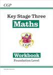 KS3 Maths Workbook – Foundation (includes answers): for Years 7, 8 and 9 (CGP KS3 Workbooks)