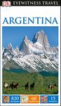 DK Eyewitness Travel Guide Argentina: Eyewitness Travel Guide 2017