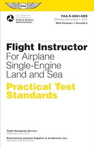 Flight Instructor Practical Test Standards for Airplane Single-Engine Land and Sea: FAA-S-8081-6D