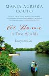 At Home in Two Worlds : Essays on Goa