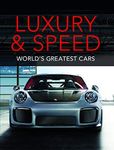 Luxury and Speed: World's Greatest 