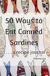 50 Ways to Eat Sardines: ...a recip