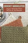Crochet washcloths: Beginner Washcl