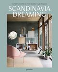 Scandinavia Dreaming: Nordic Homes, Interiors and Design
