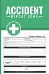 Accident Report Book: A5 - HSE Compliant Accident & Incident Report Logbook - Workplace Health & Safety - Record All Incident In Your Business ( HSE Accident Report Book )