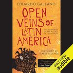 Open Veins of Latin America: Five Centuries of the Pillage of a Continent