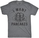 Mens I Want Pancakes T shirt Funny 