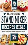 The Ultimate Stand Mixer Recipes Bi