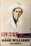 Lovesick Blues: The Life of Hank Williams