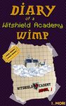 Diary of a Witshield Academy Wimp: (Adventure Series Book 1)(Free Video Game Inside)