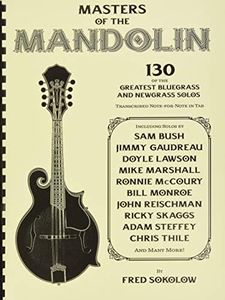 Masters of the Mandolin: 130 of the Greatest Bluegrass and Newgrass Solos