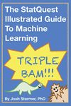 The StatQuest Illustrated Guide to Machine Learning (Full Colour Print)