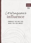 Courageous Influence – Embrace the Way God Made You for Impact ((In)courage Bible Study)