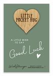 “Good Luck” Pocket Hug Keepsake Token | Thoughtful Gift for Exams, New Job, Competitions | Positive Lucky Charm | Inspirational Small Token of Support and Encouragement | Wooden Keepsake