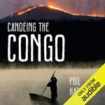 Canoeing The Congo: First Source to