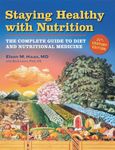 Staying Healthy with Nutrition, rev: The Complete Guide to Diet and Nutritional Medicine