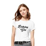 Hangout Hub Women's Round Neck T-shirt Birthday Girl (White;X-Large (40) ;) Pack of 1 Family T-shirt