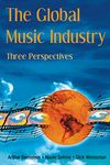 The Global Music Industry: Three Perspectives