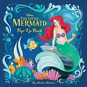 Disney Princess: The Little Mermaid Pop-Up Book to Disney: The Little Mermaid Pop-Up Book (Reinhart Pop-Up Studio)