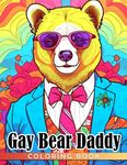 Gay Bear Daddy Coloring Book: "Gay Porn Scenes Coloring Pages With Sensitive Illustrations | Ideal Gifts For LGBTQ To Have Fun And Relax With Partners"