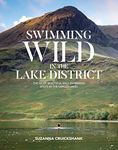 Swimming Wild in the Lake District: The most beautiful wild swimming spots in the larger lakes