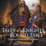 Childrens Arthurian Folk Tales