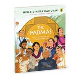 The Padmas: Fifty Stories of Perseverance | Illustrated Biographies of Padma Awardees | A.P.J. Abdul Kalam, Indra Nooyi, Milkha Singh and more | Ages 8+