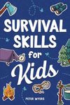 Survival Skills for Kids: How to Pe