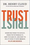 Trust: Knowing When to Give It, Whe