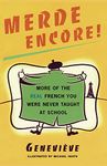 Merde Encore!: More of the Real French You Were Never Taught at School (Sexy Slang Series)