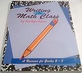 Writing in Math Class: Resource For Grades 2-8