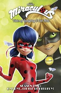 Miraculous: Tales of Ladybug and Cat Noir: Season Two – Bye Bye, Little Butterfly!