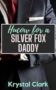 Hucow for a Silver Fox Daddy: A Forbidden Age Gap Older Man Younger Woman Pregnancy Erotica Short Story with Milking (Forbidden Daddy Milking Shorts Book 6)