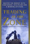 Trading in the Zone: Master the Market with Confidence, Discipline and a Winning Attitude - April, 2000